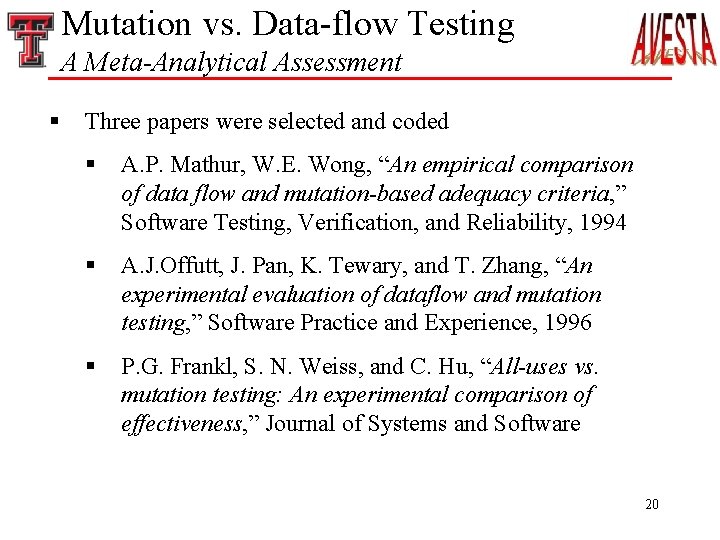 Mutation vs. Data-flow Testing A Meta-Analytical Assessment § Three papers were selected and coded