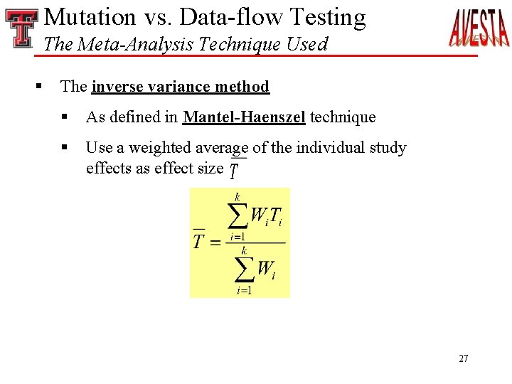 Mutation vs. Data-flow Testing The Meta-Analysis Technique Used § The inverse variance method §