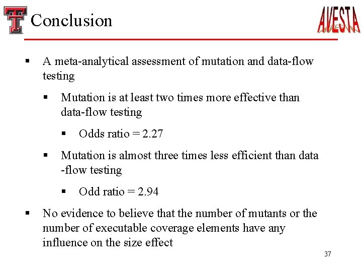 Conclusion § A meta-analytical assessment of mutation and data-flow testing § Mutation is at