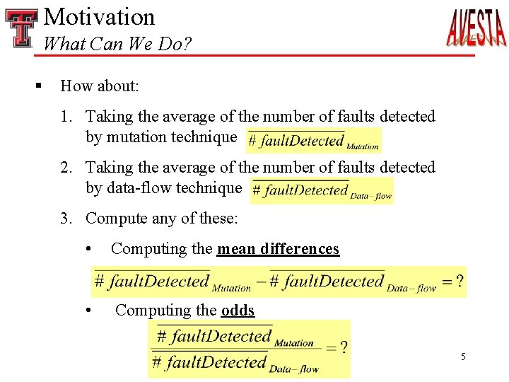 Motivation What Can We Do? § How about: 1. Taking the average of the