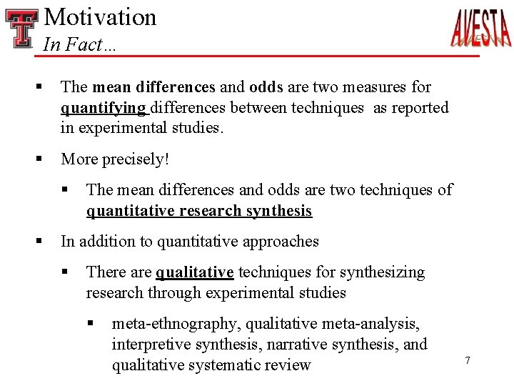 Motivation In Fact… § The mean differences and odds are two measures for quantifying