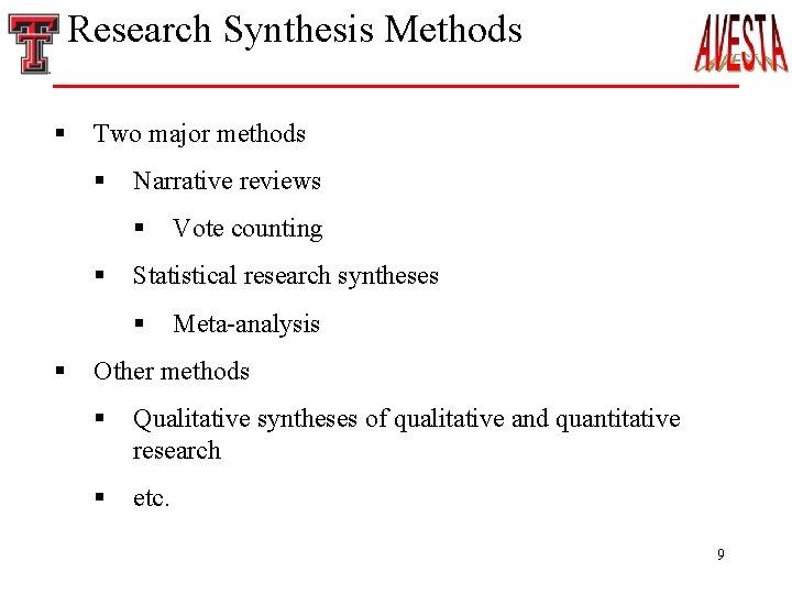 Research Synthesis Methods § Two major methods § Narrative reviews § § Statistical research