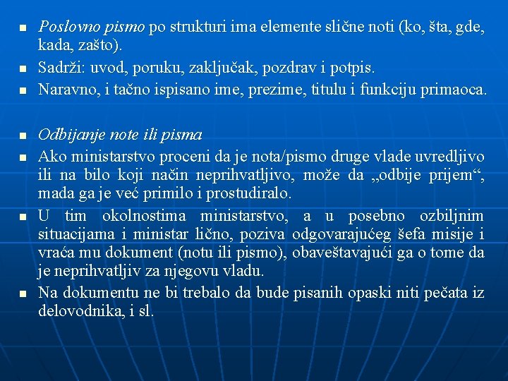 n n n n Poslovno pismo po strukturi ima elemente slične noti (ko, šta,