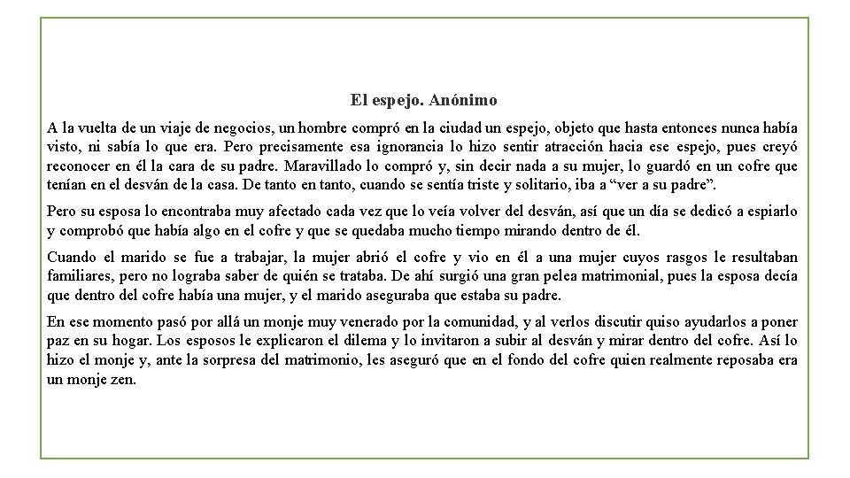 El espejo. Anónimo A la vuelta de un viaje de negocios, un hombre compró