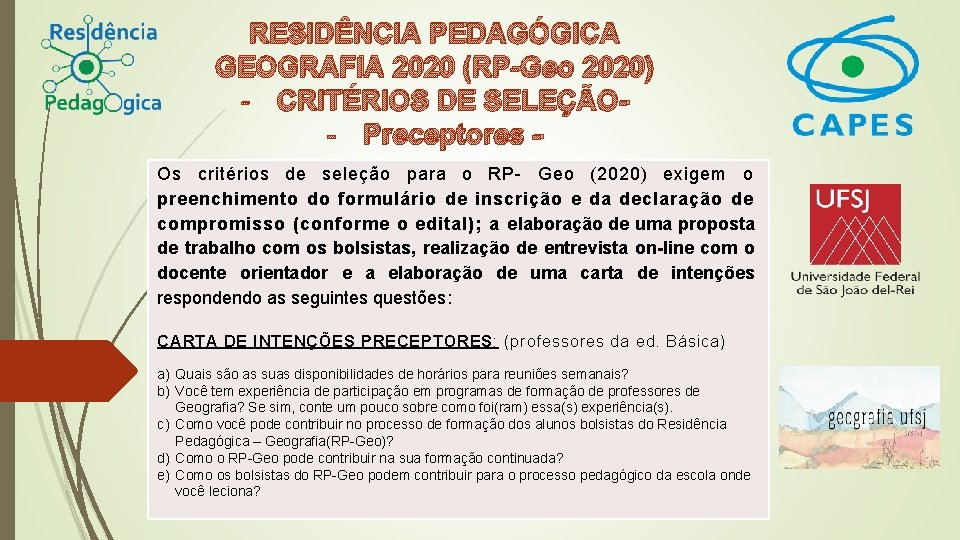 RESIDÊNCIA PEDAGÓGICA GEOGRAFIA 2020 (RP-Geo 2020) - CRITÉRIOS DE SELEÇÃO- Preceptores Os critérios de