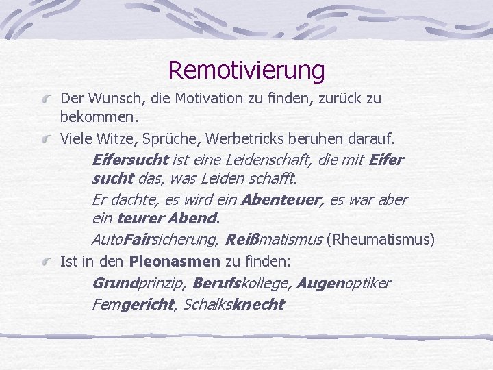 Remotivierung Der Wunsch, die Motivation zu finden, zurück zu bekommen. Viele Witze, Sprüche, Werbetricks