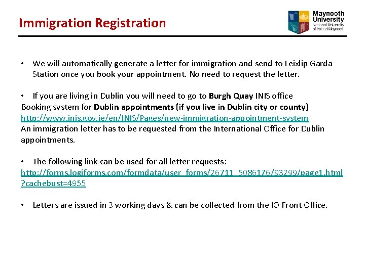 Immigration Registration • We will automatically generate a letter for immigration and send to Immigration Registration • We will automatically generate a letter for immigration and send to