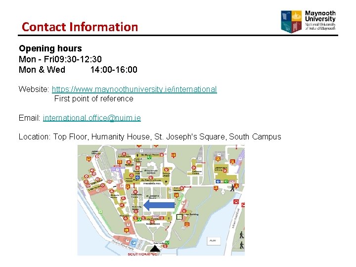 Contact Information Opening hours Mon - Fri 09: 30 -12: 30 Mon & Wed Contact Information Opening hours Mon - Fri 09: 30 -12: 30 Mon & Wed