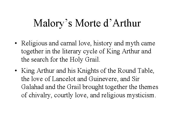 Malory’s Morte d’Arthur • Religious and carnal love, history and myth came together in