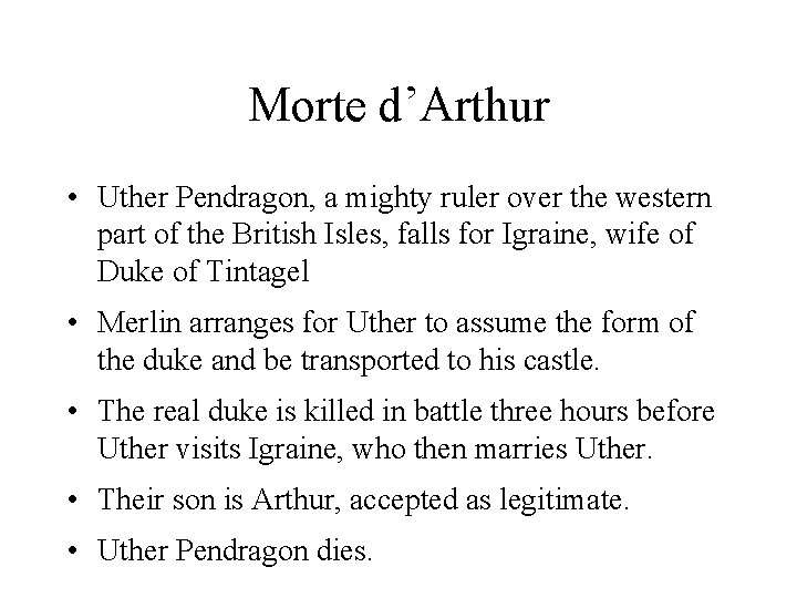 Morte d’Arthur • Uther Pendragon, a mighty ruler over the western part of the