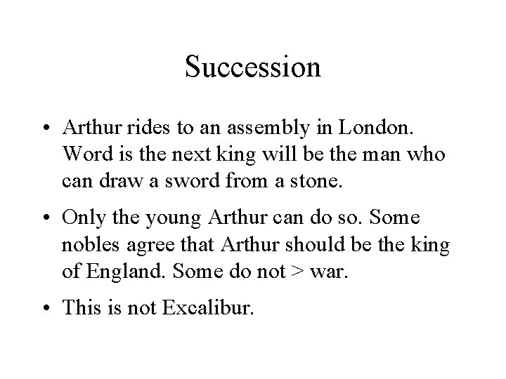 Succession • Arthur rides to an assembly in London. Word is the next king