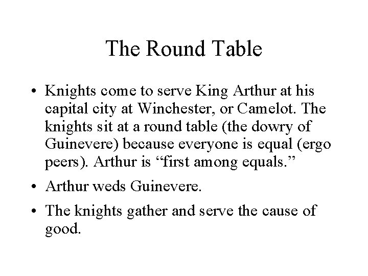 The Round Table • Knights come to serve King Arthur at his capital city