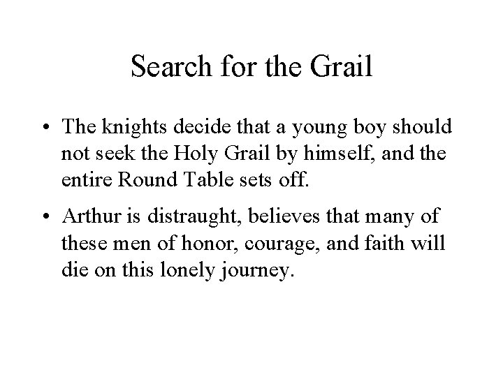 Search for the Grail • The knights decide that a young boy should not