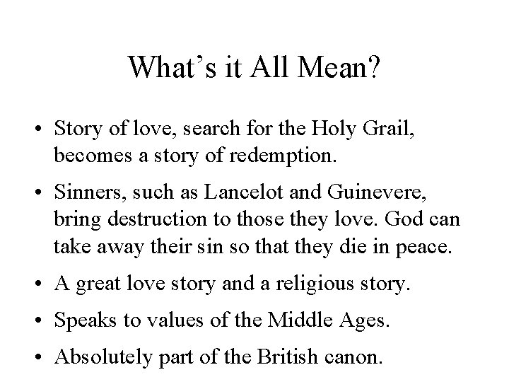 What’s it All Mean? • Story of love, search for the Holy Grail, becomes