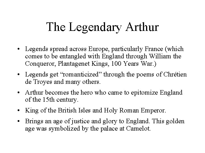 The Legendary Arthur • Legends spread across Europe, particularly France (which comes to be