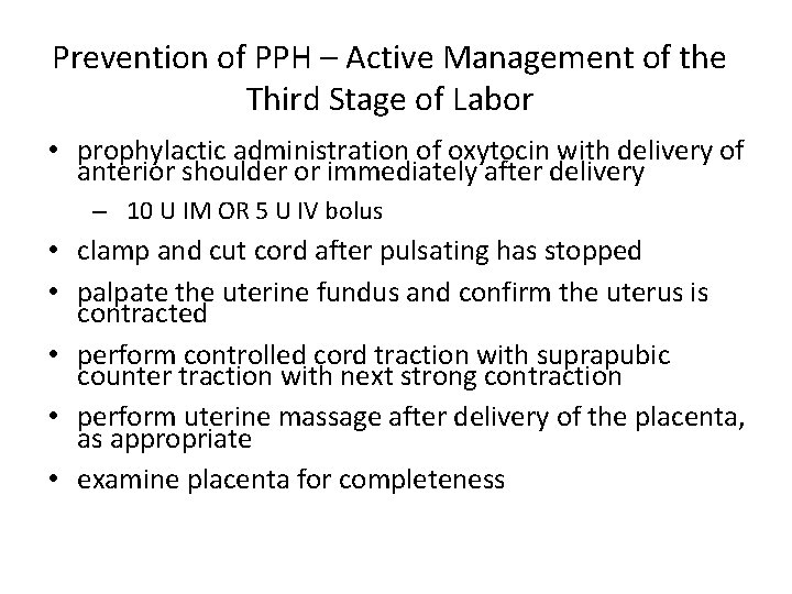 Prevention of PPH – Active Management of the Third Stage of Labor • prophylactic Prevention of PPH – Active Management of the Third Stage of Labor • prophylactic