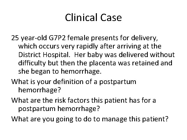 Clinical Case 25 year-old G 7 P 2 female presents for delivery, which occurs Clinical Case 25 year-old G 7 P 2 female presents for delivery, which occurs