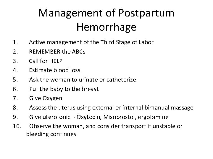 Management of Postpartum Hemorrhage 1. 2. 3. 4. 5. 6. 7. 8. 9. 10. Management of Postpartum Hemorrhage 1. 2. 3. 4. 5. 6. 7. 8. 9. 10.