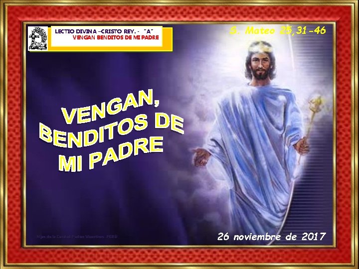 LECTIO DIVINA –CRISTO REY. - “A” VENGAN BENDITOS DE MI PADRE Hijas de la