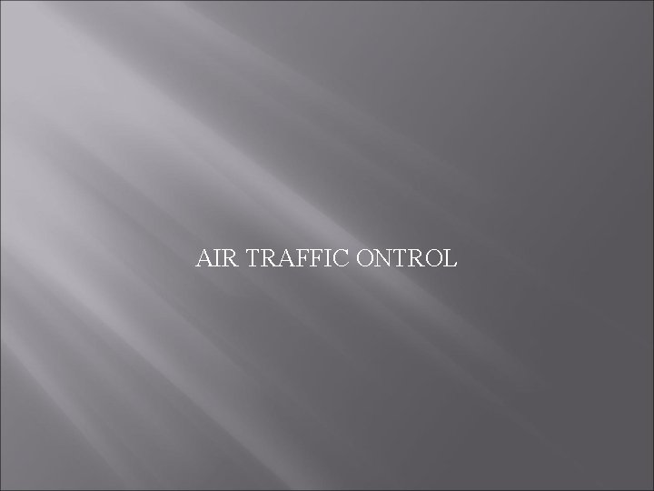 AIR TRAFFIC ONTROL 