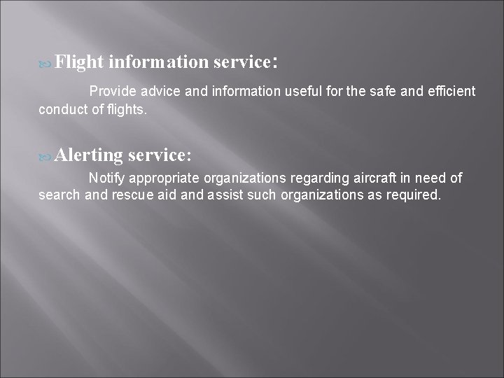  Flight information service: Provide advice and information useful for the safe and efficient
