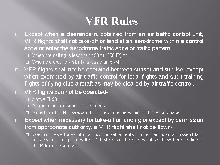 VFR Rules � Except when a clearance is obtained from an air traffic control