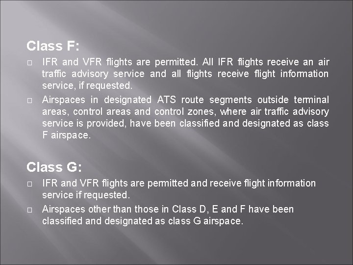 Class F: � � IFR and VFR flights are permitted. All IFR flights receive