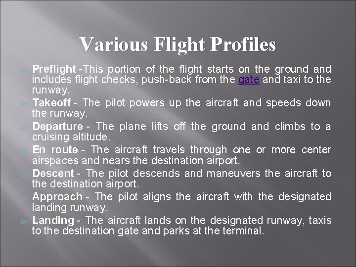 Various Flight Profiles Preflight -This portion of the flight starts on the ground and