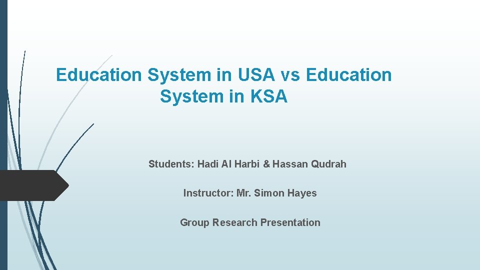 Education System in USA vs Education System in KSA Students: Hadi Al Harbi &
