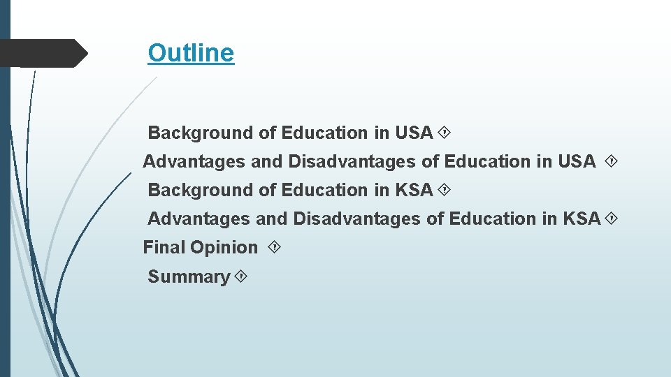 Outline Background of Education in USA Advantages and Disadvantages of Education in USA Background