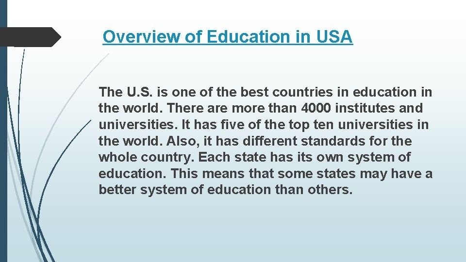 Overview of Education in USA The U. S. is one of the best countries