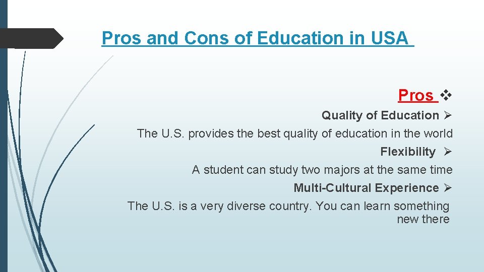 Pros and Cons of Education in USA Pros v Quality of Education Ø The