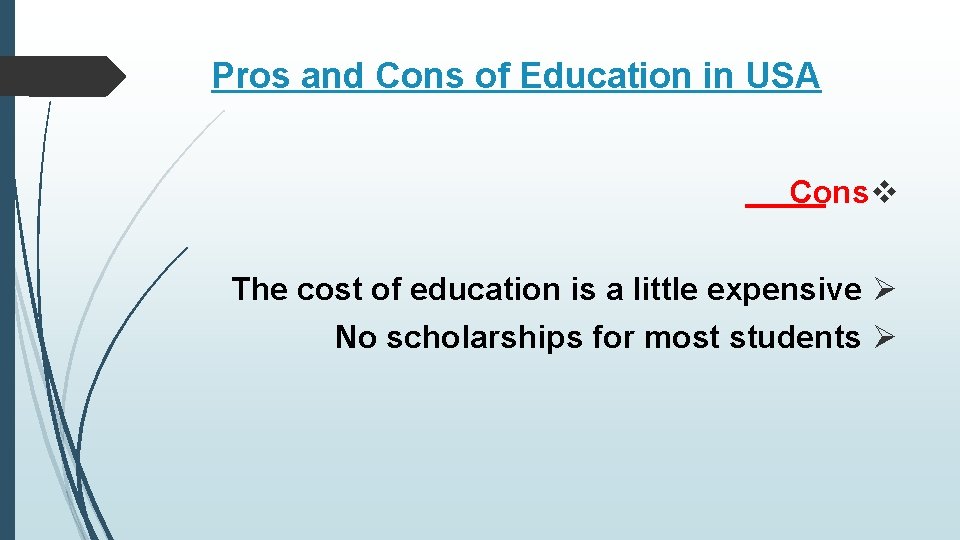 Pros and Cons of Education in USA Consv The cost of education is a