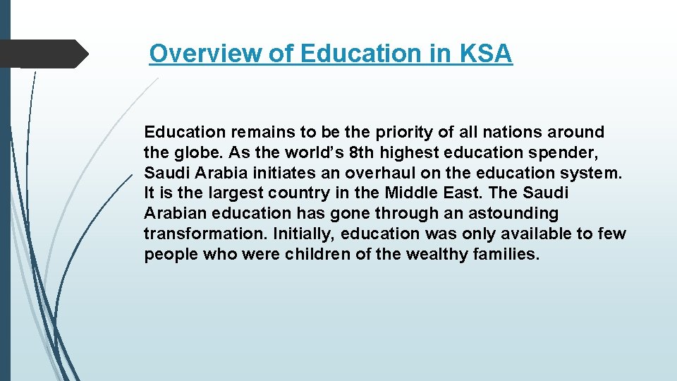 Overview of Education in KSA Education remains to be the priority of all nations