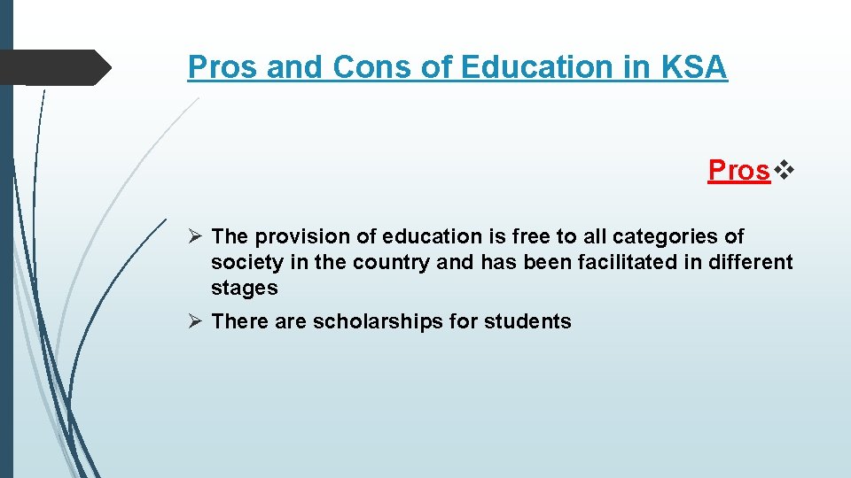 Pros and Cons of Education in KSA Prosv Ø The provision of education is