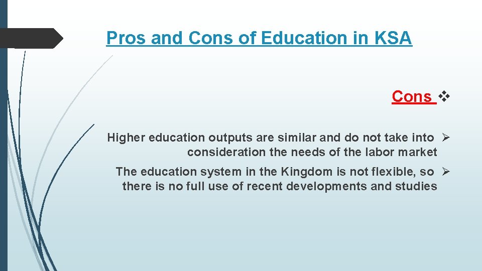 Pros and Cons of Education in KSA Cons v Higher education outputs are similar