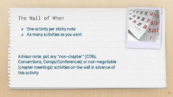The Wall of When ✗ ✗ One activity per sticky note As many activities The Wall of When ✗ ✗ One activity per sticky note As many activities