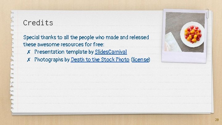 Credits Special thanks to all the people who made and released these awesome resources Credits Special thanks to all the people who made and released these awesome resources