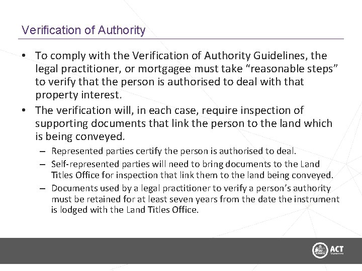 Verification of Authority • To comply with the Verification of Authority Guidelines, the legal