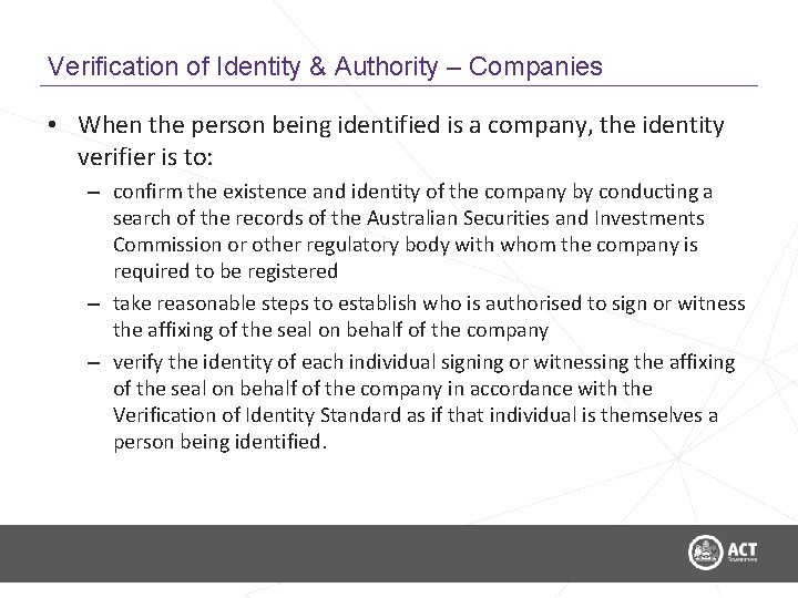 Verification of Identity & Authority – Companies • When the person being identified is