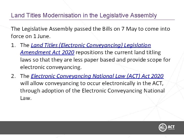 Land Titles Modernisation in the Legislative Assembly The Legislative Assembly passed the Bills on