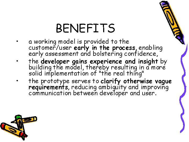 BENEFITS • • • a working model is provided to the customer/user early in