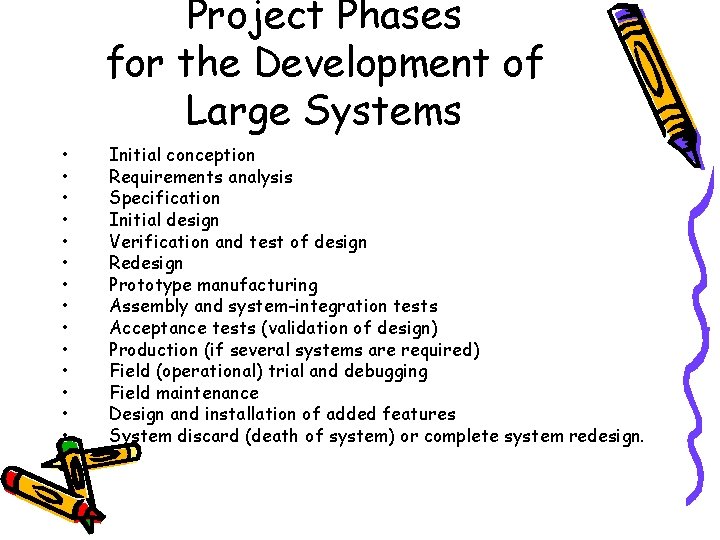 Project Phases for the Development of Large Systems • • • • Initial conception