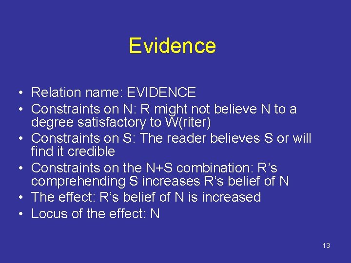 Evidence • Relation name: EVIDENCE • Constraints on N: R might not believe N