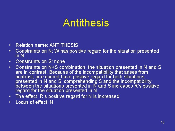 Antithesis • Relation name: ANTITHESIS • Constraints on N: W has positive regard for