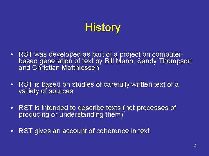 History • RST was developed as part of a project on computerbased generation of