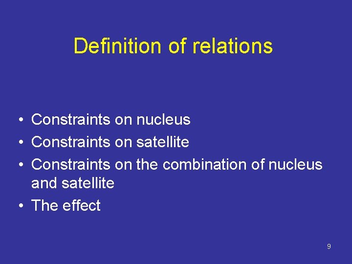 Definition of relations • Constraints on nucleus • Constraints on satellite • Constraints on