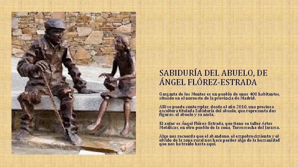 SABIDURÍA DEL ABUELO, DE ÁNGEL FLÓREZ-ESTRADA Garganta de los Montes es un pueblo de