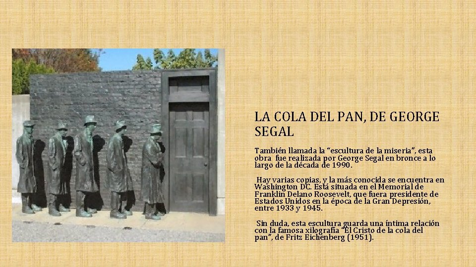 LA COLA DEL PAN, DE GEORGE SEGAL También llamada la “escultura de la miseria”,