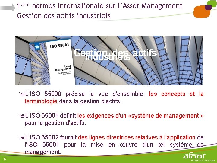 1 eres normes internationale sur l’Asset Management Gestion des actifs industriels 9 L’ISO 55000